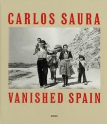 Carlos Saura : Vanished Spain