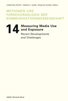 Measuring Media Use and Exposure : Recent Developments and Challenges