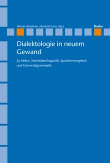 Dialektologie in neuem Gewand : Zu Mikro-/Varietatenlinguistik, Sprachenvergleich und Universalgrammatik