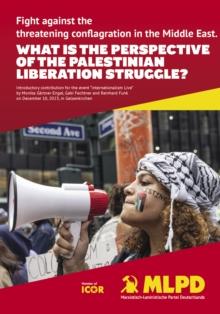 What is the perspective of the palestinian liberation struggle? : Fight against the threatening conflagaration in the Middle East