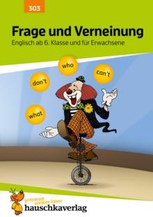 Frage und Verneinung. Englisch ab 6. Klasse und fur Erwachsene