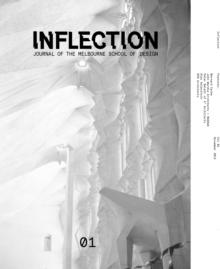 Inflection 01 : Inflection : Journal of the Melbourne School of Design