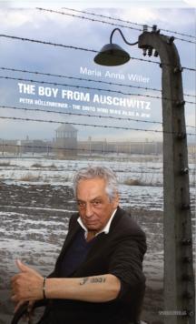 The Boy From Auschwitz : Peter Hollenreiner - The Sinto who was also a Jew