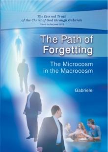 The Path of Forgetting : The Microcosm in the Macrocosm