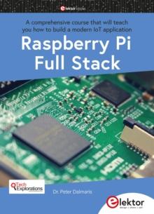 Raspberry Pi Full Stack : A comprehensive course that will teach you how to build a modern IoT application