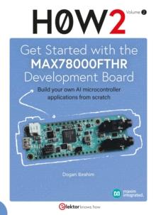 Get Started with the MAX78000FTHR Development Board : Build your own AI microcontroller applications from scratch