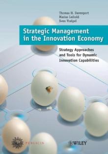 Strategic Management in the Innovation Economy : Strategic Approaches and Tools for Dynamic Innovation Capabilities