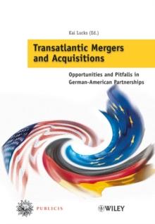 Transatlantic Mergers and Acquisitions : Opportunities and Pitfalls in German-American Partnerships