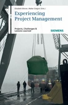 Experiencing Project Management : Projects, Challenges and Lessons Learned