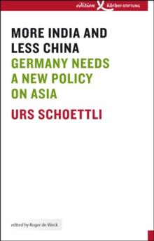 More India and Less China : Germany Needs a New Policy on Asia