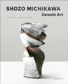 Shozo Michikawa : Ceramic Art