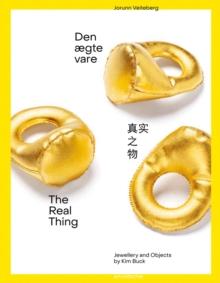 The Real Thing : Jewellery and Objects by Kim Buck