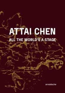 Attai Chen : All the Worlds a Stage