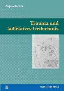 Trauma und kollektives Gedachtnis