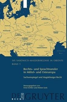 Rechts- Und Sprachtransfer in Mittel- Und Osteuropa. Sachsenspiegel Und Magdeburger Recht : Internationale Und Interdisziplinare Konferenz in Leipzig Vom 31. Oktober Bis 2. November 2003