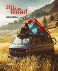 Hit the Road : Vans, Nomads and Roadside Adventures