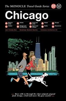 Chicago : The Monocle Travel Guide Series