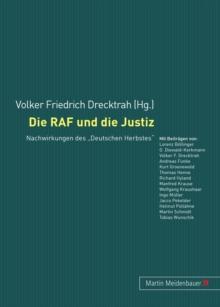 Die RAF Und Die Justiz : Nachwirkungen Des Deutschen Herbstes