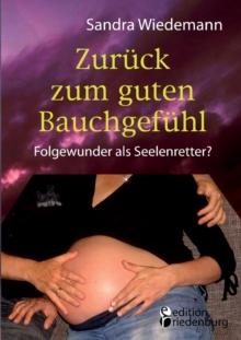 Zuruck zum guten Bauchgefuhl - Folgewunder als Seelenretter?