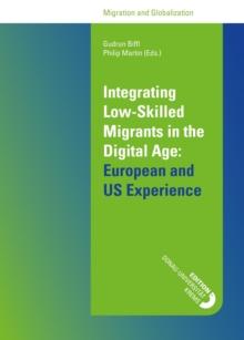 Integrating Low-Skilled Migrants in the Digital Age: European and US Experience : Conference Proceedings