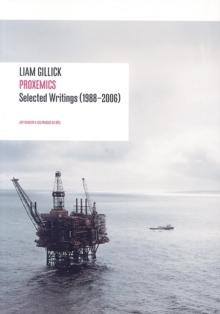 Liam Gillick - Proxemics : Selected Writings (1988-2004)