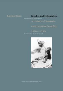 Gender and Colonialism : A History of Kaoko in north-western Namibia 1870s,1950s