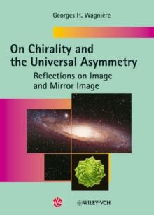 On Chirality and the Universal Asymmetry : Reflections on Image and Mirror Image