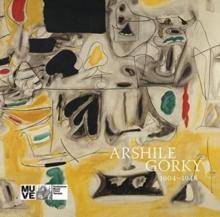 Arshile Gorky: 1904-1948