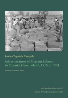 Infrastructures of Migrant Labour in Colonial Ovamboland, 1915 to 1954