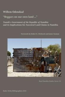 "Beggars on our own land ..." : Tsumib v Government of the Republic of Namibia and its Implications for Ancestral Land Claims in Namibia