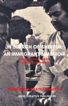 In Search of Sherpur: An Immigrant's Memoir