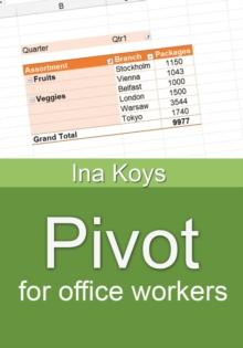 Pivot for office workers : Using Excel 365 and 2021