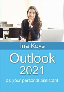 Outlook 2021 : as your personal assistant