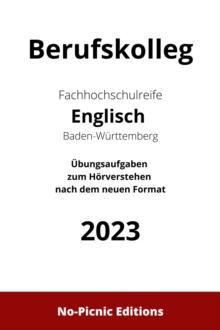 Berufskolleg Fachhochschulreife Englisch Baden-Wurttemberg: Ubungsaufgaben zum Horverstehen nach dem neuen FHSR 2023-Format