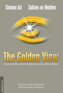 The Golden View : As you have never looked at your life before