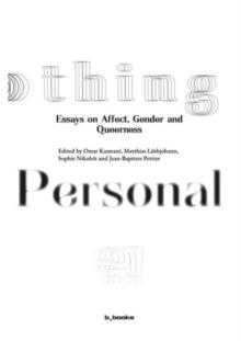 Nothing Personal?! Essays on Affect, Gender and Queerness