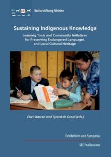 Sustaining Indigenous Knowledge : Learning Tools and Community Initiatives for Preserving Endangered Languages and Local Cultural Heritage