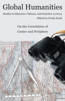 On the Correlation of Center and Periphery : Global Humanities. Studies in Histories, Cultures, and Societies 01/2015