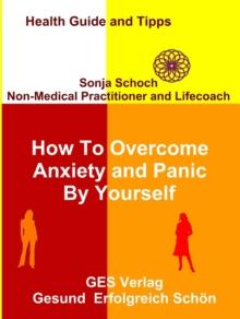 How To Overcome Anxiety and Panic By Yourself