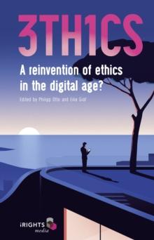 3TH1CS : A reinvention of ethics in the digital age?