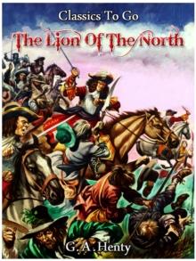 The Lion of the North -  A tale of the times of Gustavus Adolphus