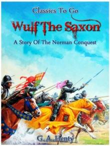 Wulf the Saxon - A Story of the Norman Conquest