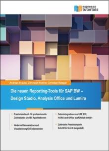 Die neuen Reporting-Tools fuer SAP BW - Design Studio, Analysis Office und Lumira