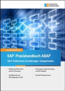 SAP-Praxishandbuch ABAP - Teil 2 : Performance, Erweiterungen und Transportwesen