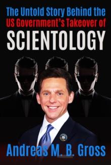 The Untold Story Behind the US Government's Takeover of Scientology