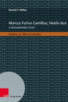 Marcus Furius Camillus, fatalis dux : A documentary study