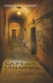 Captive Columns : An Underground Prison Press 1865 - 2000