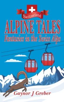 ALPINE TALES : Fantasies in the Swiss Alps