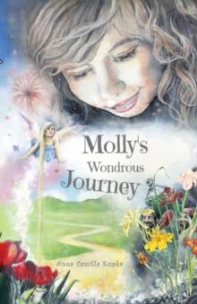 Molly's Wondrous Journey : A Touching Journey to Your Inner Self