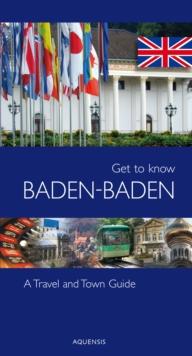 Get to know Baden-Baden : A Travel And Town Guide